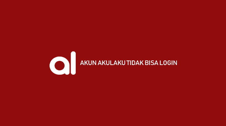 Akun Akulaku Tidak Bisa Login