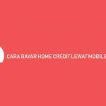 Cara Bayar Home Credit Lewat Mobile Banking BCA