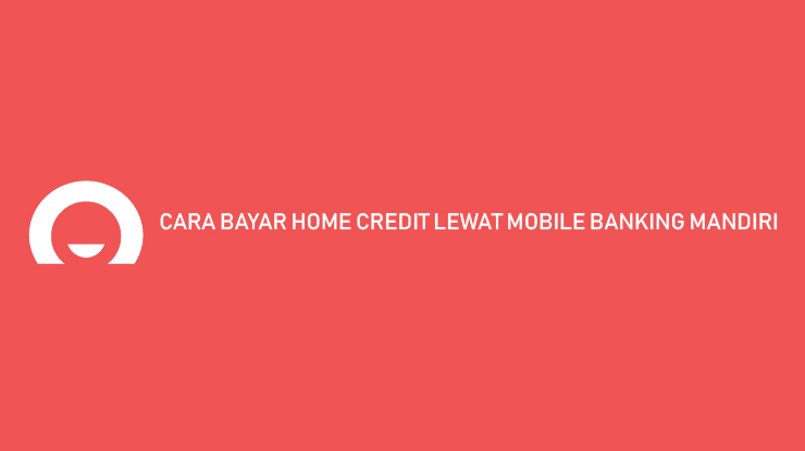 Cara Bayar Mobile Banking Mandiri