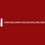 cara melunasi cicilan akulaku sekaligus