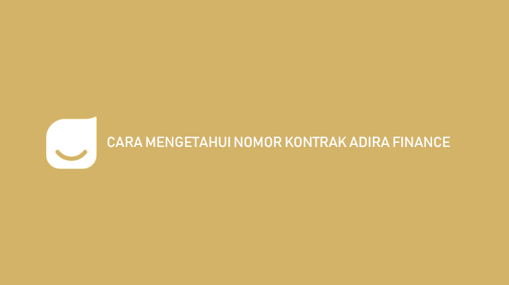 Cara Mengetahui Nomor Kontrak Adira