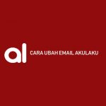 Cara Ubah Email Akulaku