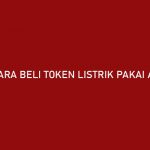 Cara Beli Token Listrik Pakai Akulaku Admin Batas Waktu Pembayaran