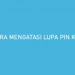 Cara Mengatasi Lupa PIN Kredivo Penyebab Tips