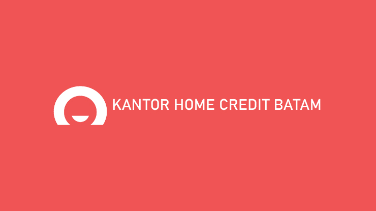 Kantor Home Credit Batam Alamat Jam Operasional Nomor Telepon