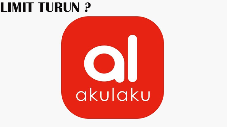 Limit Akulaku Turun