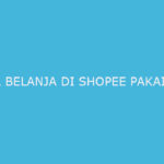 Cara Belanja di Shopee Pakai Kredivo Tenor Biaya Admin