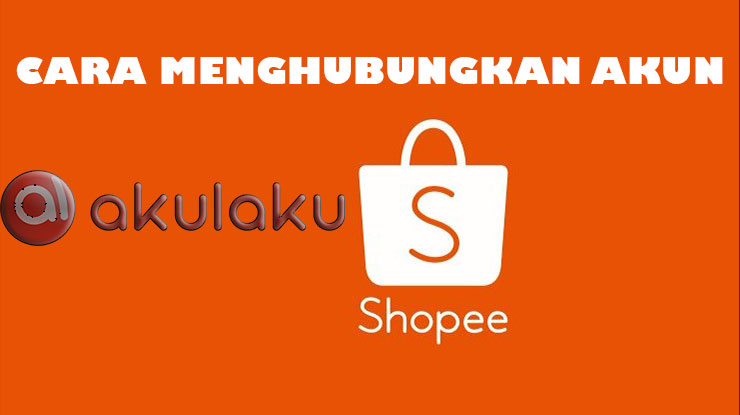 Cara Menghubungkan Akulaku ke Shopee