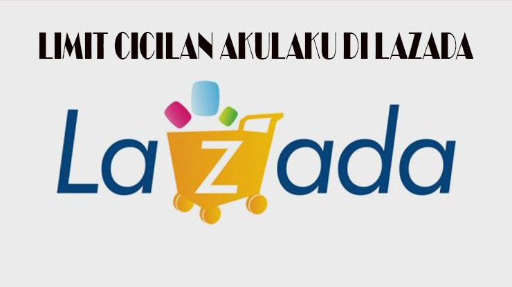 Limit Cicilan Akulaku di Lazada