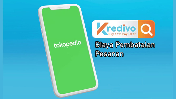 Biaya Pembatalan Pesanan di Kredivo