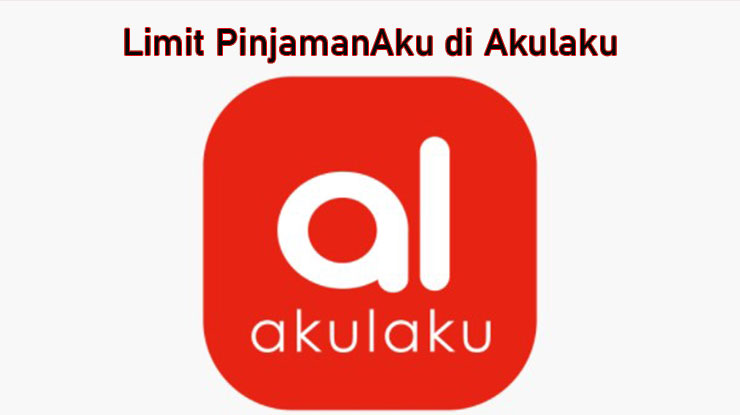 Limit PinjamanAku di Akulaku