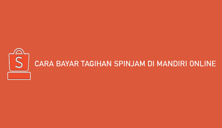 Cara Bayar Tagihan SPinjam di Mandiri Online Biaya Jatuh Tempo