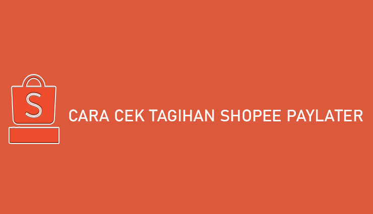 Cara Cek Tagihan Shopee PayLater Jumlah Sisa Cicilan