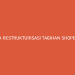 Cara Restrukturisasi Tagihan Shopee PayLater Syarat Keuntungan