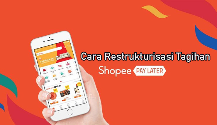 Cara Restrukturisasi Tagihan Shopee PayLater