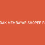 Tidak Membayar Shopee PayLater Begini Resikonya