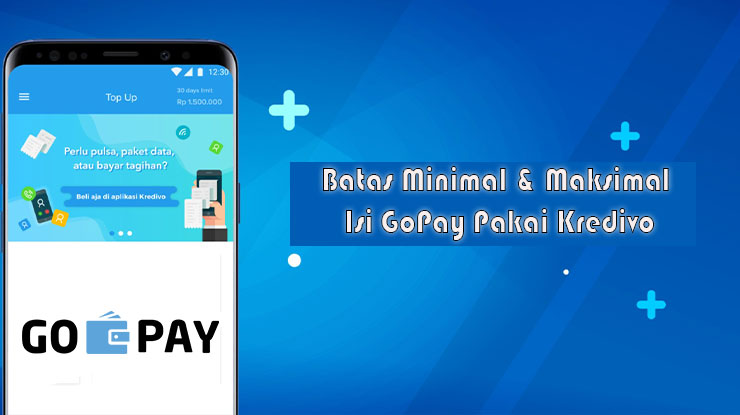 Batas Minimal Maksimal Isi GoPay Pakai Kredivo