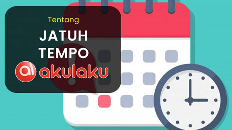 Batas Waktu Bayar Cicilan Akulaku Setiap Bulan