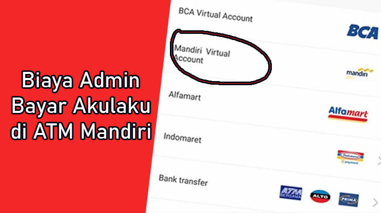 Biaya Admin Bayar Cicilan Akulaku Lewat ATM Mandiri