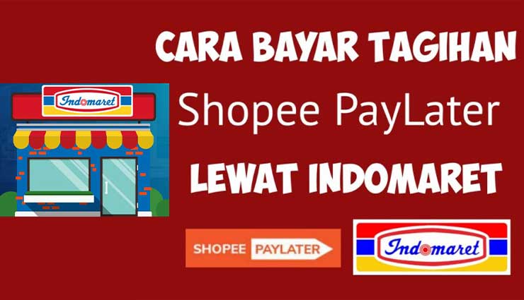 Cara Bayar Shopee PayLater Lewat Indomaret