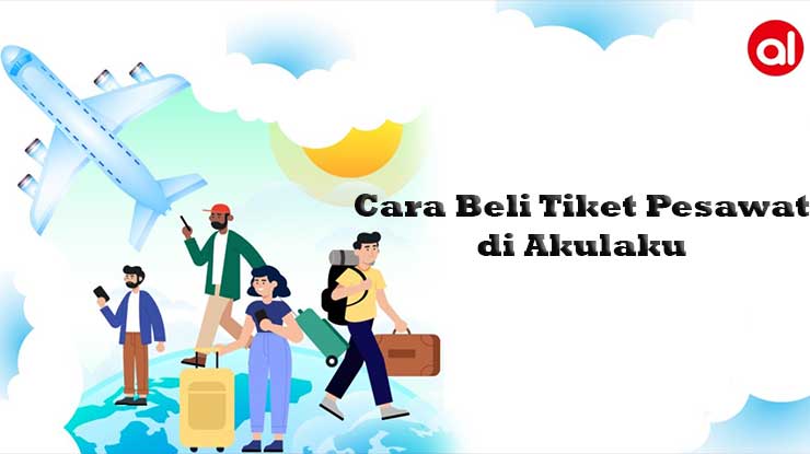 Cara Beli Tiket Pesawat di Akulaku