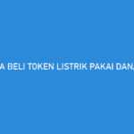 Cara Beli Token Listrik Pakai DANA PayLater Bayar Bulan Depan