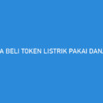 Cara Beli Token Listrik Pakai DANA PayLater Bayar Bulan Depan