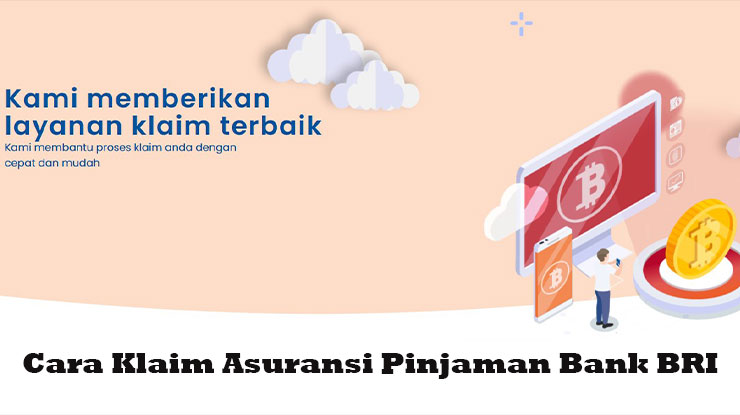 Cara Klaim Asuransi Pinjaman Bank BRI