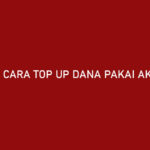 Cara Top Up DANA Pakai Akulaku Limit Biaya Admin