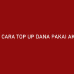 Cara Top Up DANA Pakai Akulaku Limit Biaya Admin