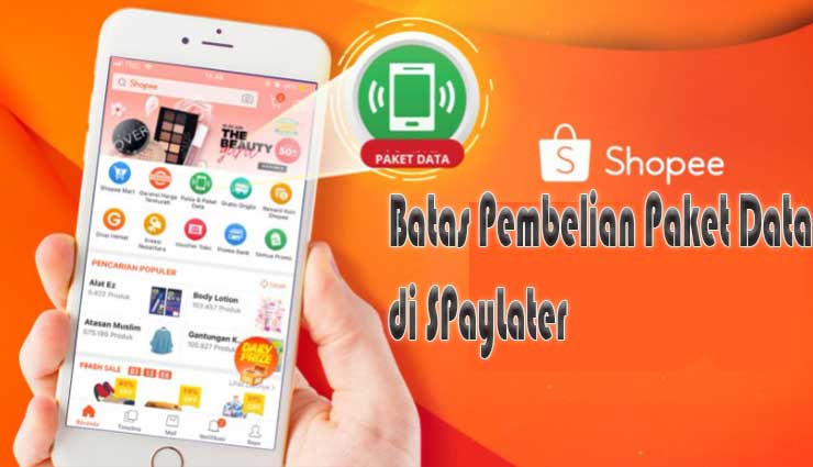 Batas Pembelian Paket Data Pakai Shopee PayLater