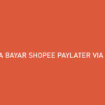 Cara Bayar Shopee PayLater via SeaBank Praktis Banget