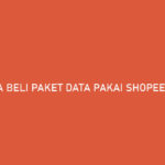Cara Beli Paket Data Pakai Shopee PayLater Bayar Bulan Depan