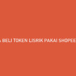 Cara Beli Token Lisrtik Pakai Shopee PayLater Bayar Bulan Depan