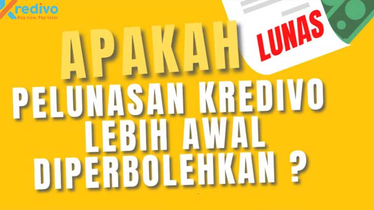 Syarat Membayar Cicilan Kredivo Lebih Awal