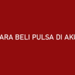 Cara Beli Pulsa di Akulaku Bayar Bulan Depan