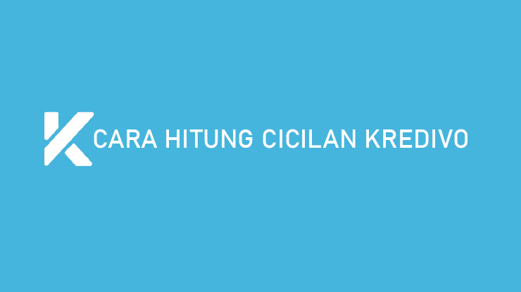 Cara Hitung Cicilan Kredivo 100 Akurat