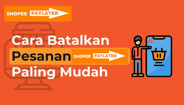 Cara Membatalkan Pesanan Pakai Shopee PayLater