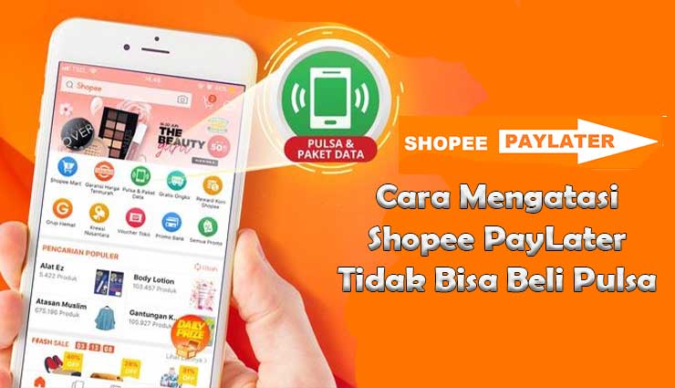 Cara Mengatasi Shopee PayLater Gagal Beli Pulsa