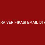 Cara Verifikasi Email di Akulaku Demi Keamanan Akun