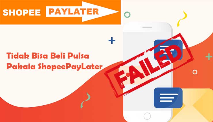 Shopee PayLater Tidak Bisa Beli Pulsa