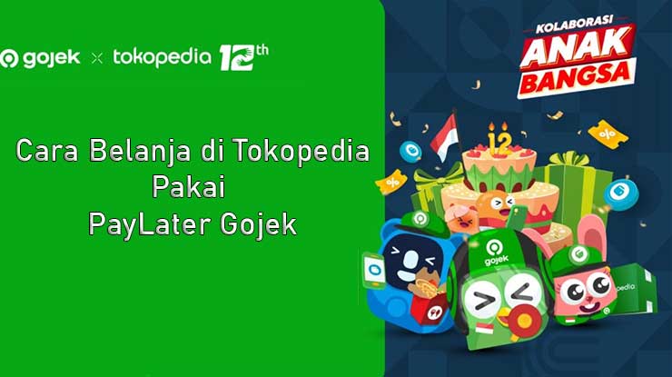 Cara Belanja di Tokopedia Menggunakan PayLater Gojek