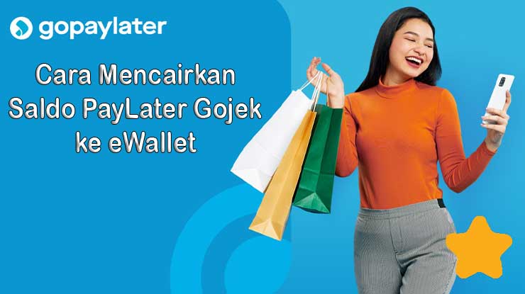 Cara Mencairkan GoPayLater ke eWallet