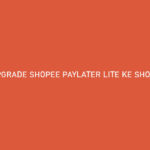 Cara Upgrade Shopee PayLater Lite ke Shopee PayLater 100 Berhasil