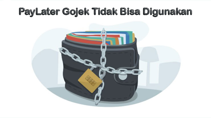 PayLater Gojek Tidak Bisa Digunakan