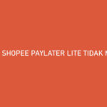 Shopee PayLater Tidak Muncul Penyebab Cara Mengatasi