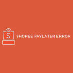 Shopee Paylater Error