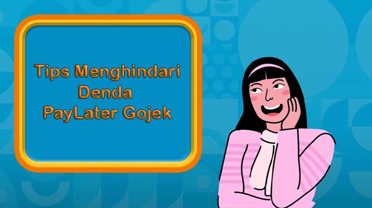 Tips Menghindari Denda GoPayLater