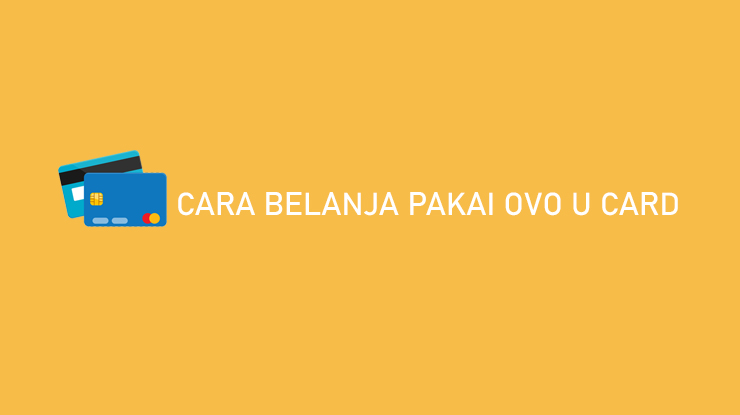 Cara Belanja Pakai OVO U Card Syarat Tenor Biaya Admin