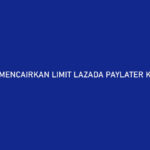 Cara Mencairkan Limit Lazada PayLater ke Rekening 100 Berhasil